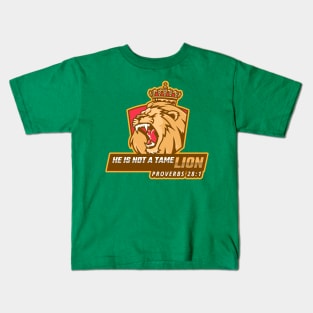 He is not a tame lion Kids T-Shirt